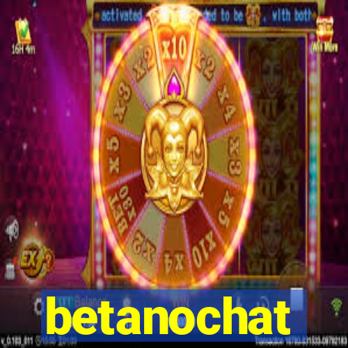 betanochat