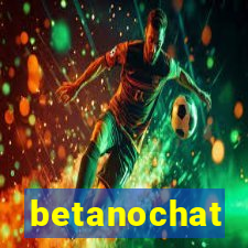 betanochat