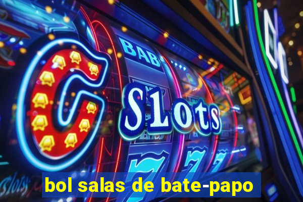 bol salas de bate-papo