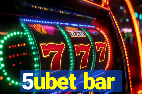 5ubet bar