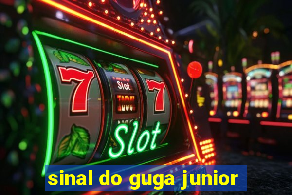 sinal do guga junior