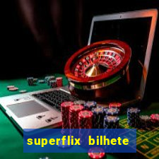 superflix bilhete de loteria