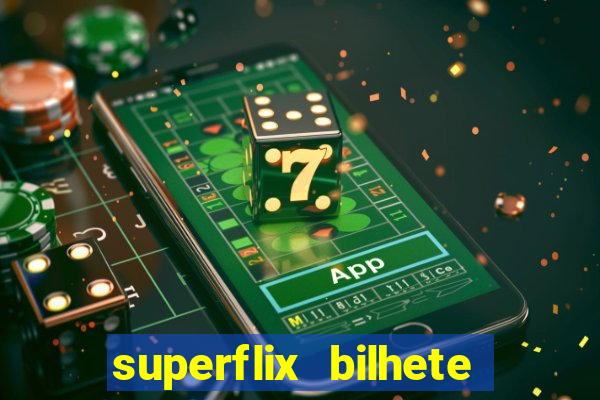 superflix bilhete de loteria