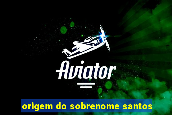 origem do sobrenome santos