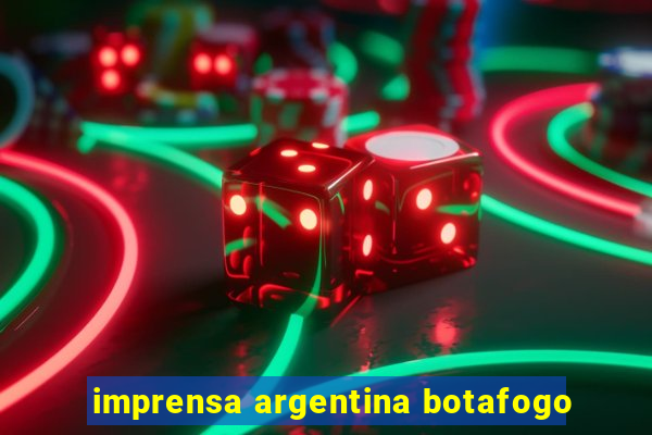 imprensa argentina botafogo