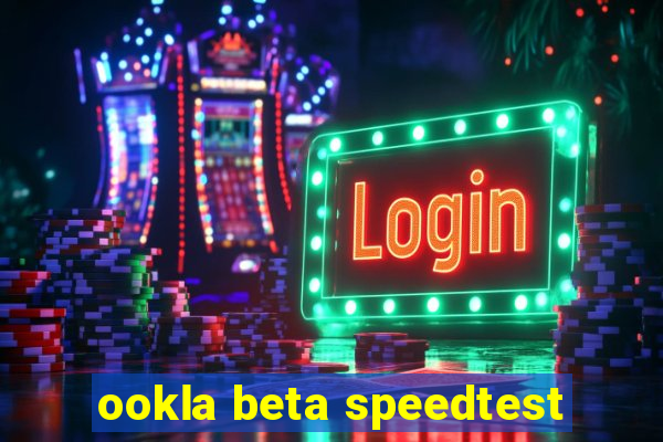 ookla beta speedtest