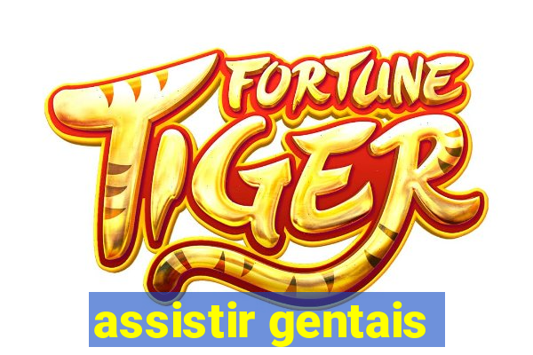 assistir gentais