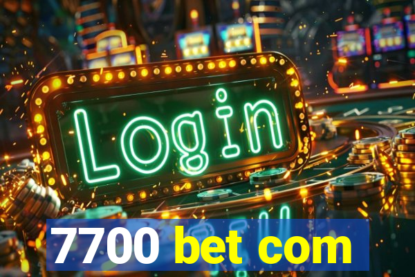 7700 bet com