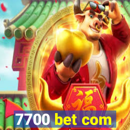 7700 bet com