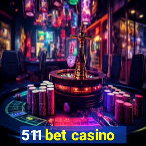 511 bet casino