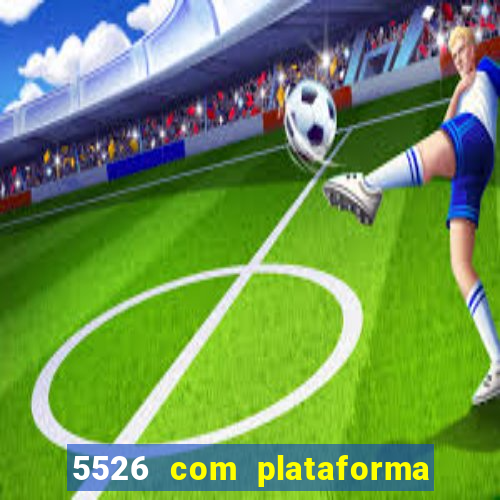 5526 com plataforma de jogos