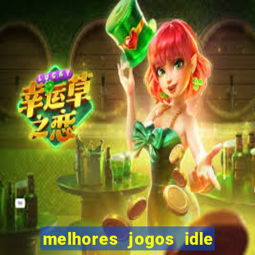 melhores jogos idle para android