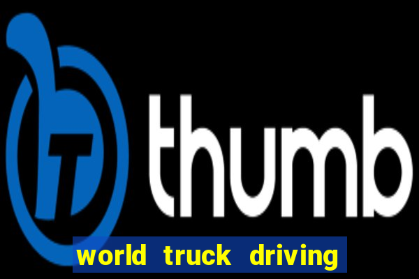 world truck driving simulator dinheiro infinito tudo desbloqueado 2024