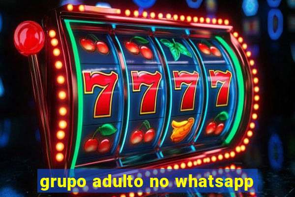 grupo adulto no whatsapp