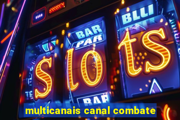 multicanais canal combate