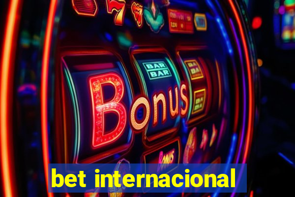 bet internacional