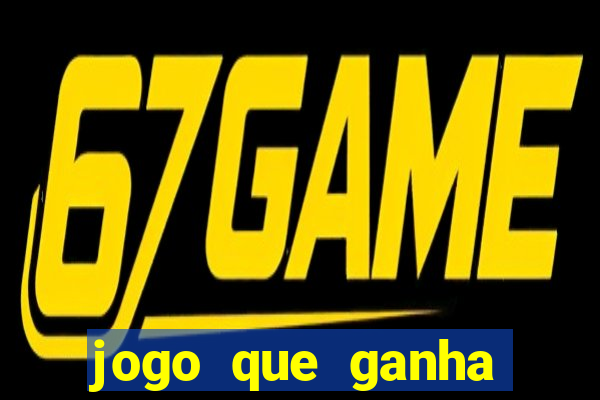 jogo que ganha dinheiro no cadastro sem deposito