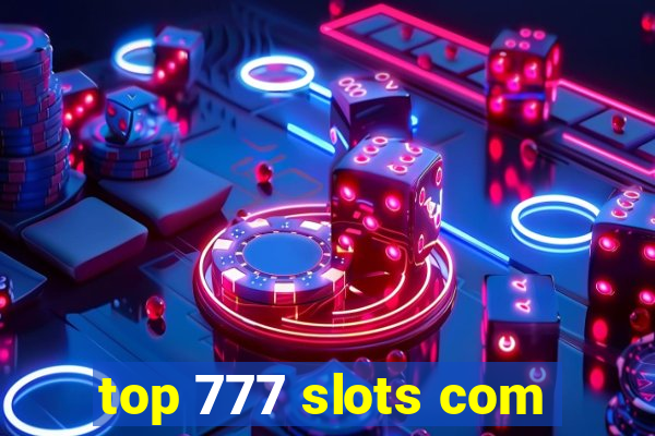 top 777 slots com