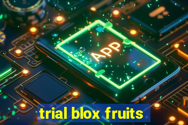 trial blox fruits