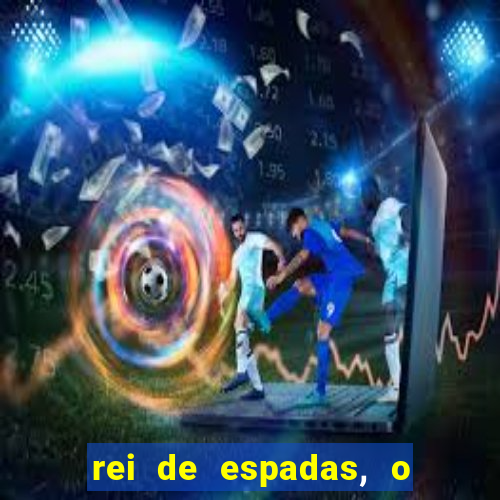 rei de espadas, o que ele sente por mim