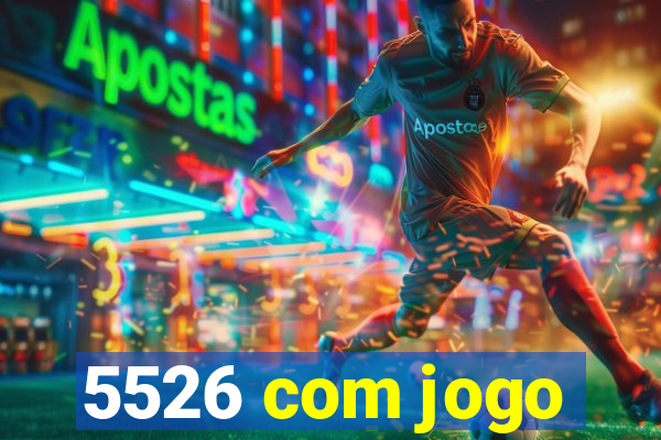 5526 com jogo