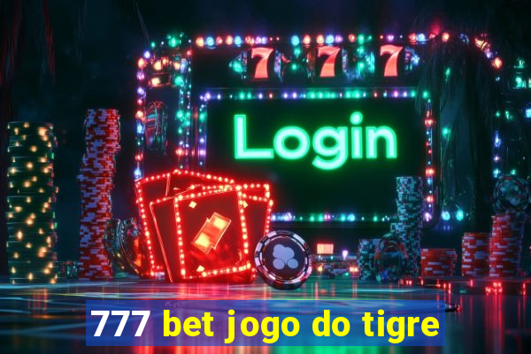 777 bet jogo do tigre