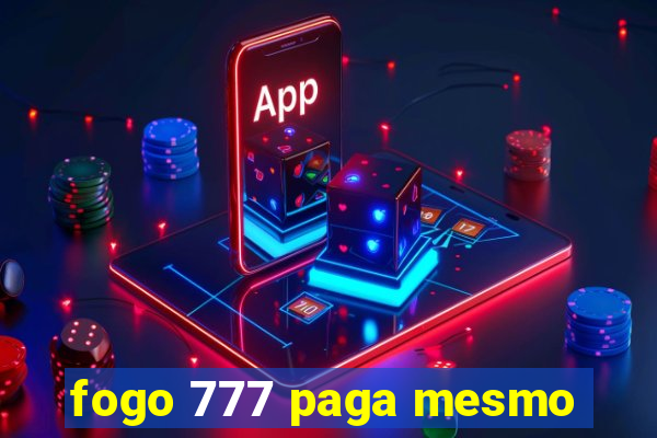 fogo 777 paga mesmo