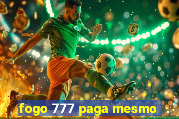 fogo 777 paga mesmo