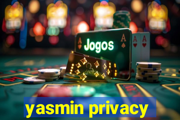 yasmin privacy