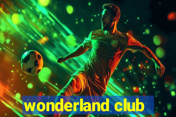 wonderland club