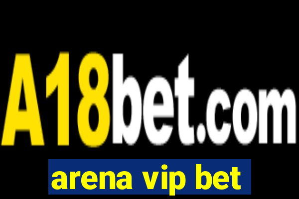 arena vip bet