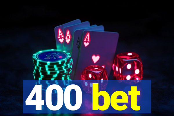 400 bet