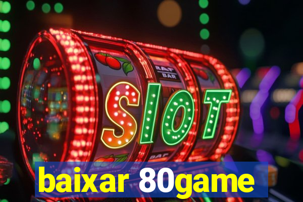 baixar 80game