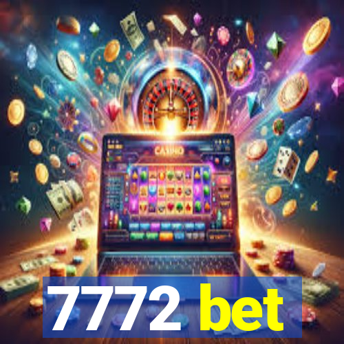 7772 bet