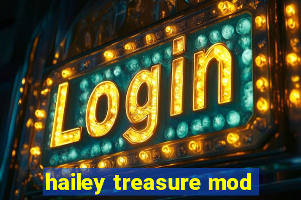 hailey treasure mod