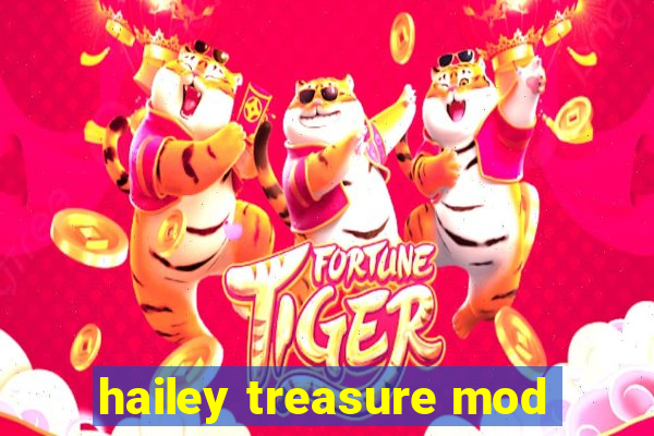 hailey treasure mod