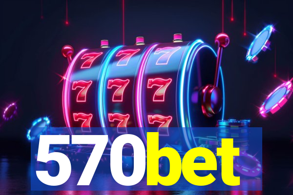 570bet