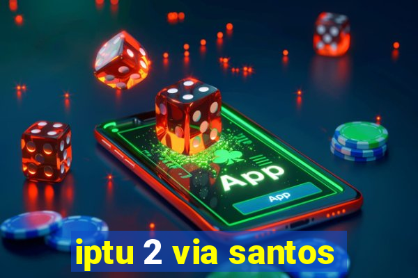 iptu 2 via santos