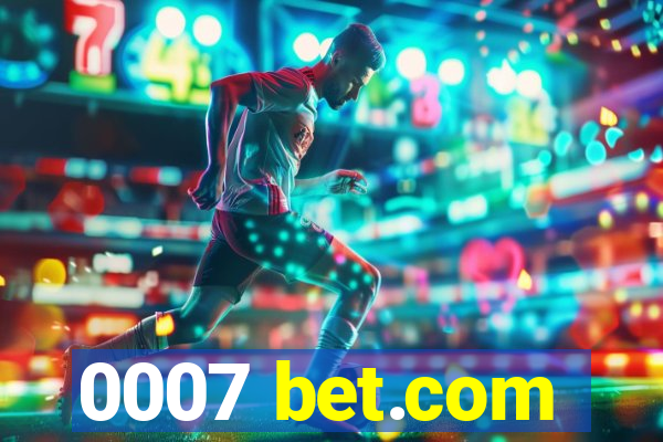 0007 bet.com