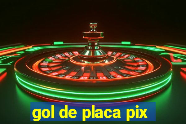 gol de placa pix