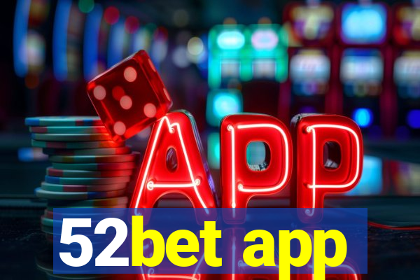 52bet app