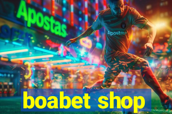 boabet shop