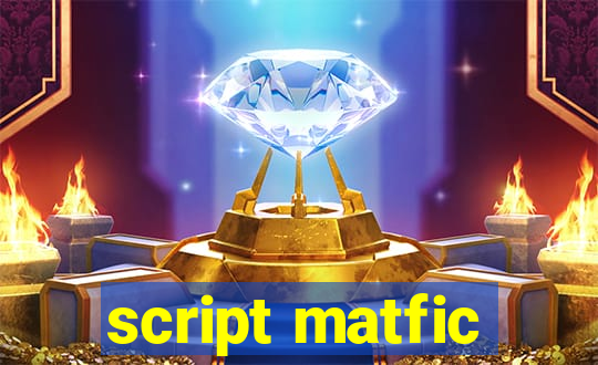 script matfic