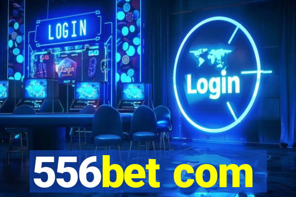 556bet com