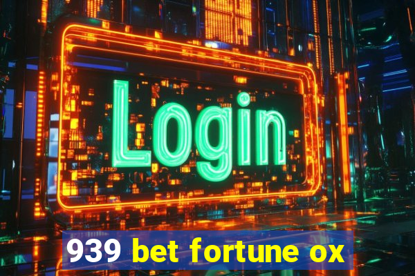 939 bet fortune ox