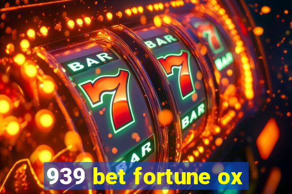 939 bet fortune ox