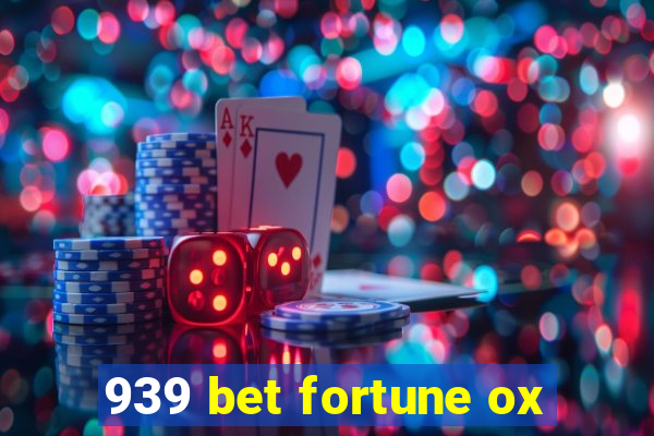 939 bet fortune ox