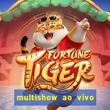 multishow ao vivo gratis online