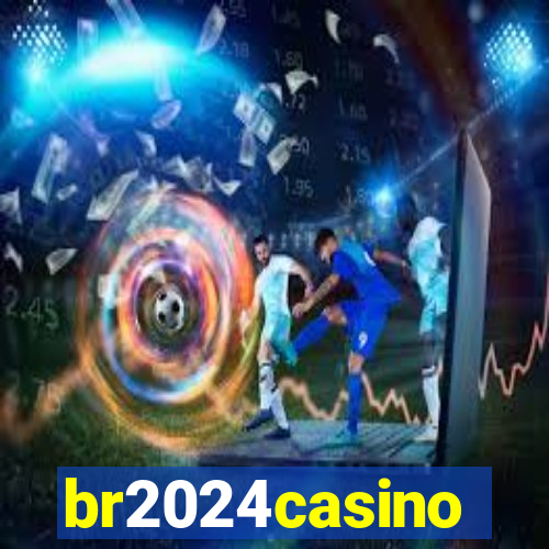 br2024casino