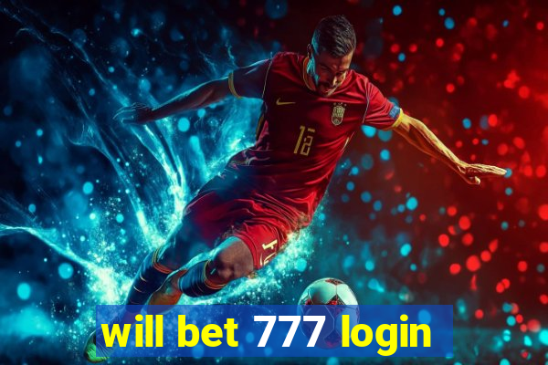 will bet 777 login